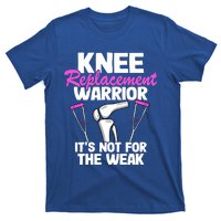 Knee Surgery Recovery Funny Knee Replacet Warrior Meaningful Gift T-Shirt