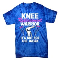 Knee Surgery Recovery Funny Knee Replacet Warrior Meaningful Gift Tie-Dye T-Shirt