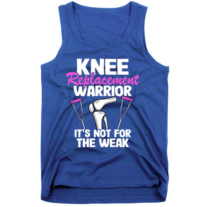 Knee Surgery Recovery Funny Knee Replacet Warrior Meaningful Gift Tank Top