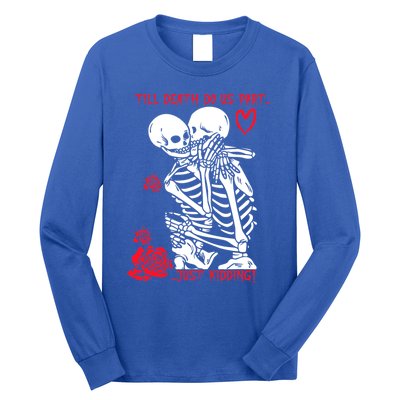 Kissing Skeletons Skulls Till Death Do Us Part Just Ding Gift Long Sleeve Shirt