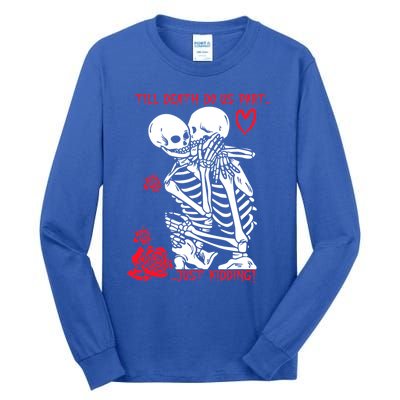 Kissing Skeletons Skulls Till Death Do Us Part Just Ding Gift Tall Long Sleeve T-Shirt