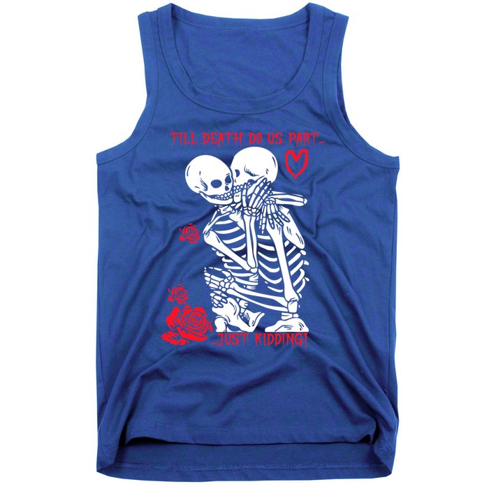 Kissing Skeletons Skulls Till Death Do Us Part Just Ding Gift Tank Top