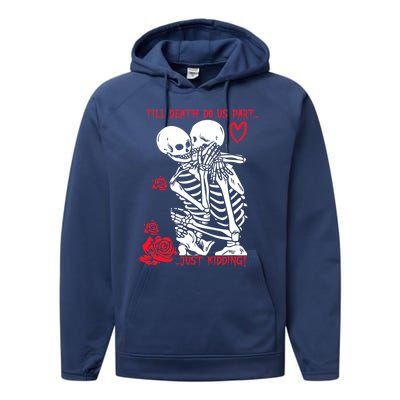 Kissing Skeletons Skulls Till Death Do Us Part Just Ding Gift Performance Fleece Hoodie