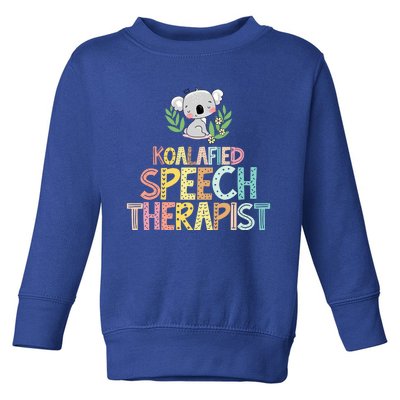 Koalafied Speech Therapist Cute Slp Therapy Koala Gift Toddler Sweatshirt