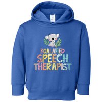 Koalafied Speech Therapist Cute Slp Therapy Koala Gift Toddler Hoodie