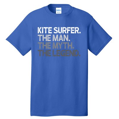 Kite Surfer The Myth Legend Gift Meaningful Gift Tall T-Shirt