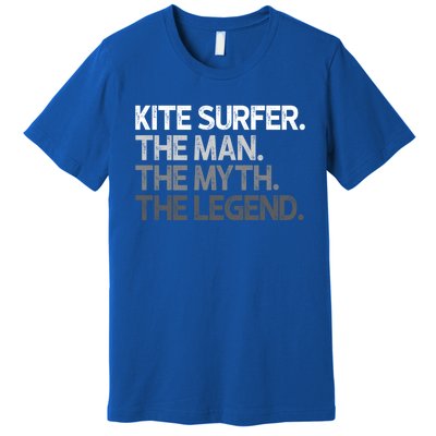 Kite Surfer The Myth Legend Gift Meaningful Gift Premium T-Shirt