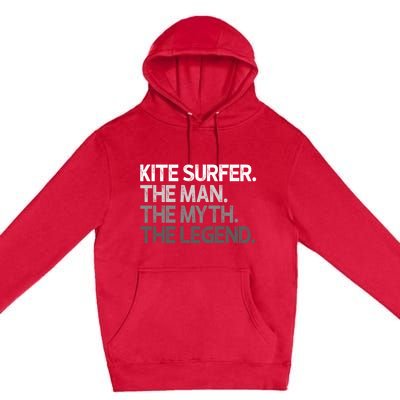 Kite Surfer The Myth Legend Gift Meaningful Gift Premium Pullover Hoodie