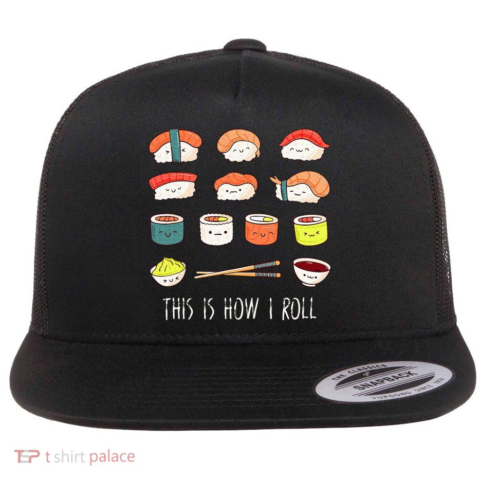 Kawaii Sushi This Is How I Roll Flat Bill Trucker Hat
