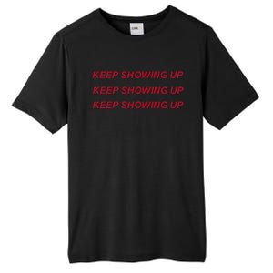 Keep Showing Up Tall Fusion ChromaSoft Performance T-Shirt