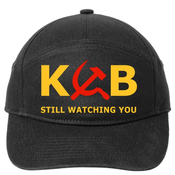 Kgb Still Watching You Cccp Ussr Soviet Union Gift 7-Panel Snapback Hat