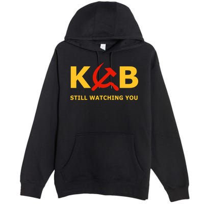 Kgb Still Watching You Cccp Ussr Soviet Union Gift Premium Pullover Hoodie
