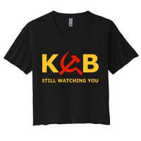 Kgb Still Watching You Cccp Ussr Soviet Union Gift Crop Top