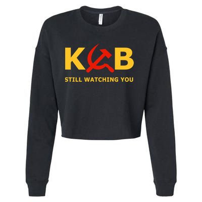 Kgb Still Watching You Cccp Ussr Soviet Union Gift Cropped Pullover Crew