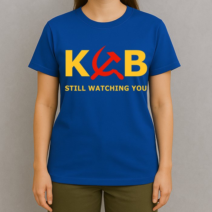 Kgb Still Watching You Cccp Ussr Soviet Union Gift T-Shirt