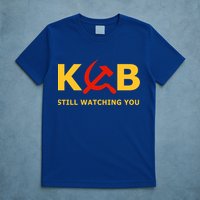 Kgb Still Watching You Cccp Ussr Soviet Union Gift T-Shirt