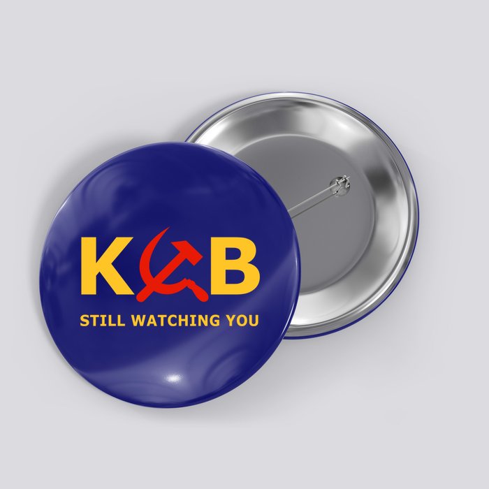 Kgb Still Watching You Cccp Ussr Soviet Union Gift Button