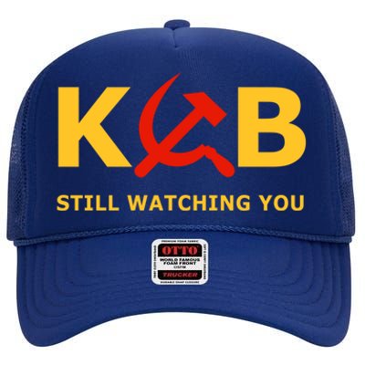 Kgb Still Watching You Cccp Ussr Soviet Union Gift High Crown Mesh Back Trucker Hat