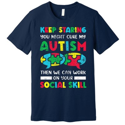 Keep Staring You Might Cure My Autism Awareness Autistic Premium T-Shirt