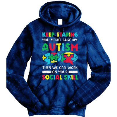 Keep Staring You Might Cure My Autism Awareness Autistic Tie Dye Hoodie