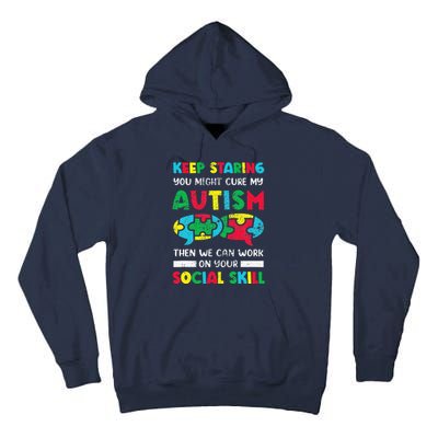 Keep Staring You Might Cure My Autism Awareness Autistic Tall Hoodie