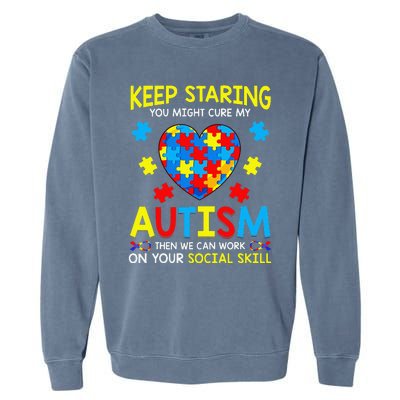 Keep Staring You Might Cure My Autism Puzzle Gift Garment-Dyed Sweatshirt