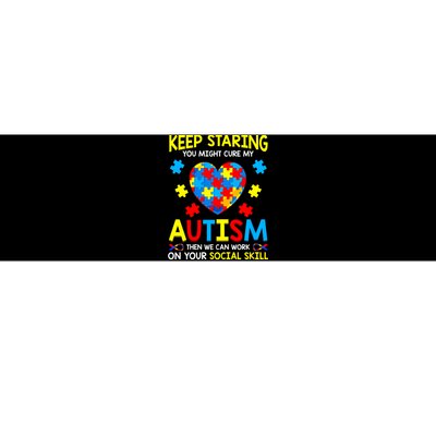 Keep Staring You Might Cure My Autism Awareness Bumper Sticker