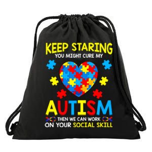 Keep Staring You Might Cure My Autism Awareness Drawstring Bag