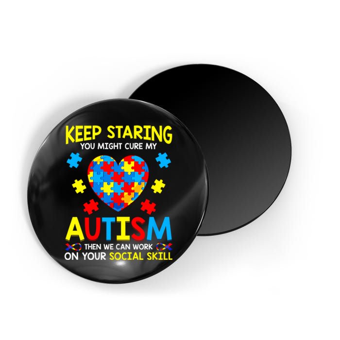 Keep Staring You Might Cure My Autism Awareness Magnet