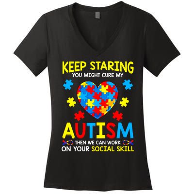 Keep Staring You Might Cure My Autism Awareness Women's V-Neck T-Shirt