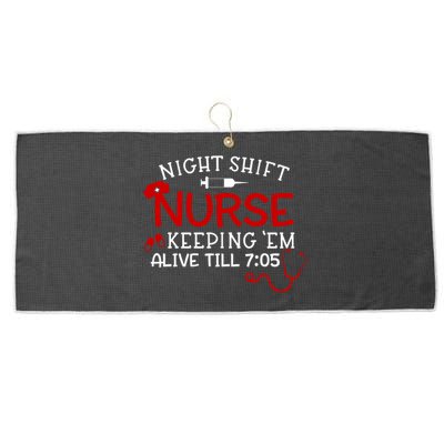 Keeping Them Alive Till 7:05 Funny Night Shift Nurse Gift Large Microfiber Waffle Golf Towel