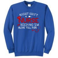 Keeping Them Alive Till 7:05 Funny Night Shift Nurse Gift Sweatshirt