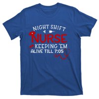 Keeping Them Alive Till 7:05 Funny Night Shift Nurse Gift T-Shirt