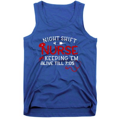 Keeping Them Alive Till 7:05 Funny Night Shift Nurse Gift Tank Top