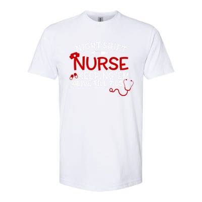 Keeping Them Alive Till 7:05 Funny Night Shift Nurse Gift Softstyle CVC T-Shirt