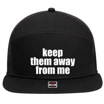 Keep Them Away From Me 7 Panel Mesh Trucker Snapback Hat