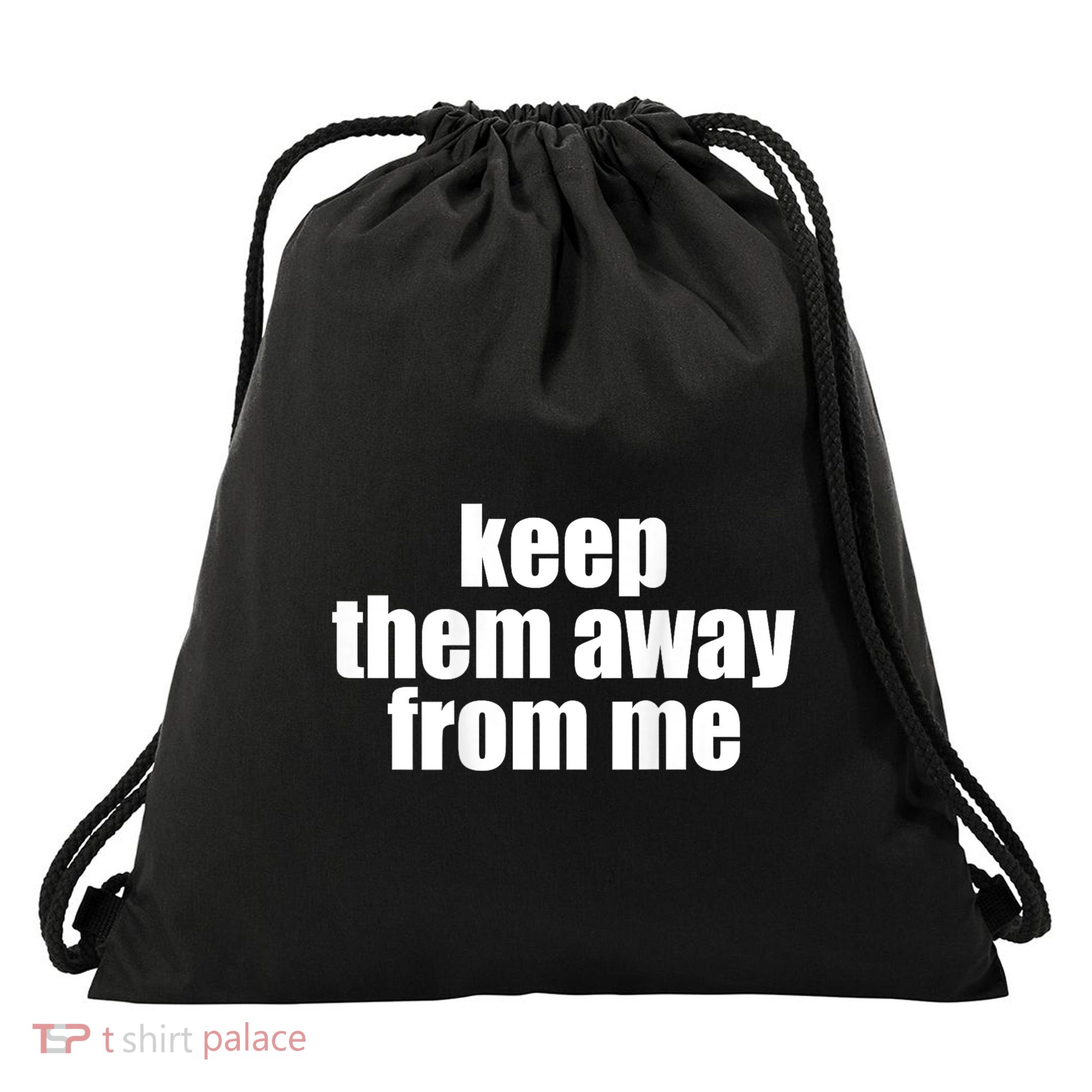 Keep Them Away From Me Drawstring Bag
