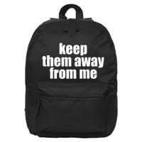 Keep Them Away From Me 16 in Basic Backpack