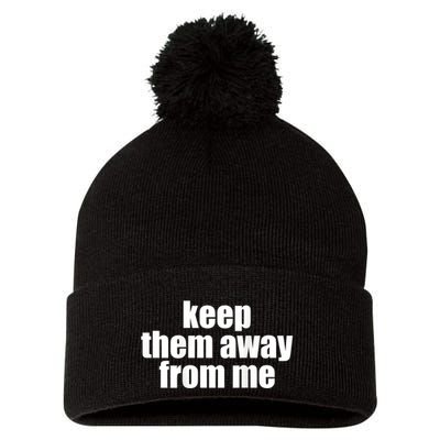 Keep Them Away From Me Pom Pom 12in Knit Beanie