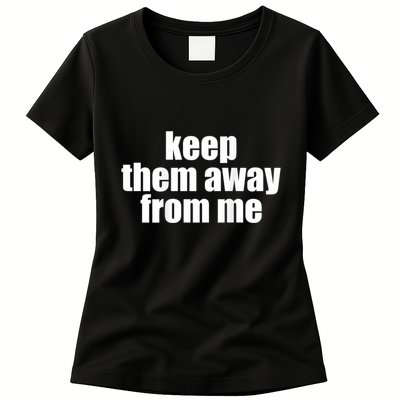 Keep Them Away From Me Womens T-Shirt