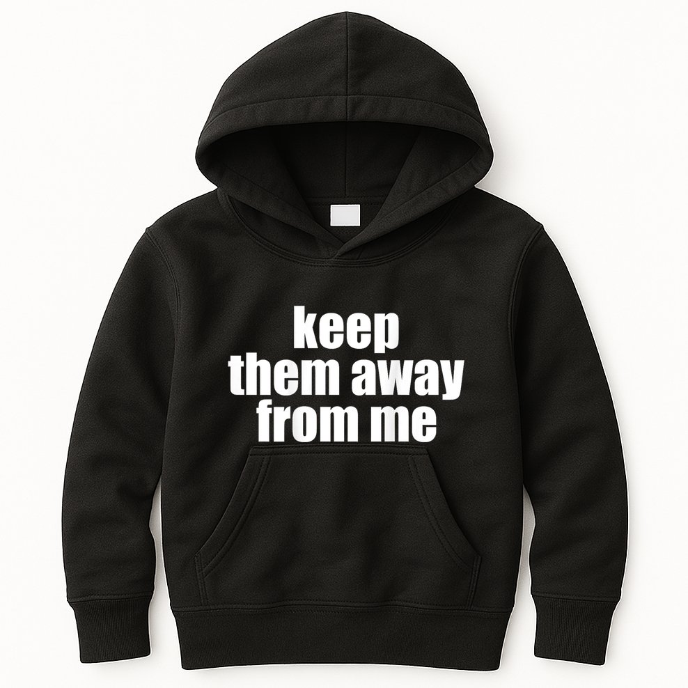 Keep Them Away From Me Kids Hoodie