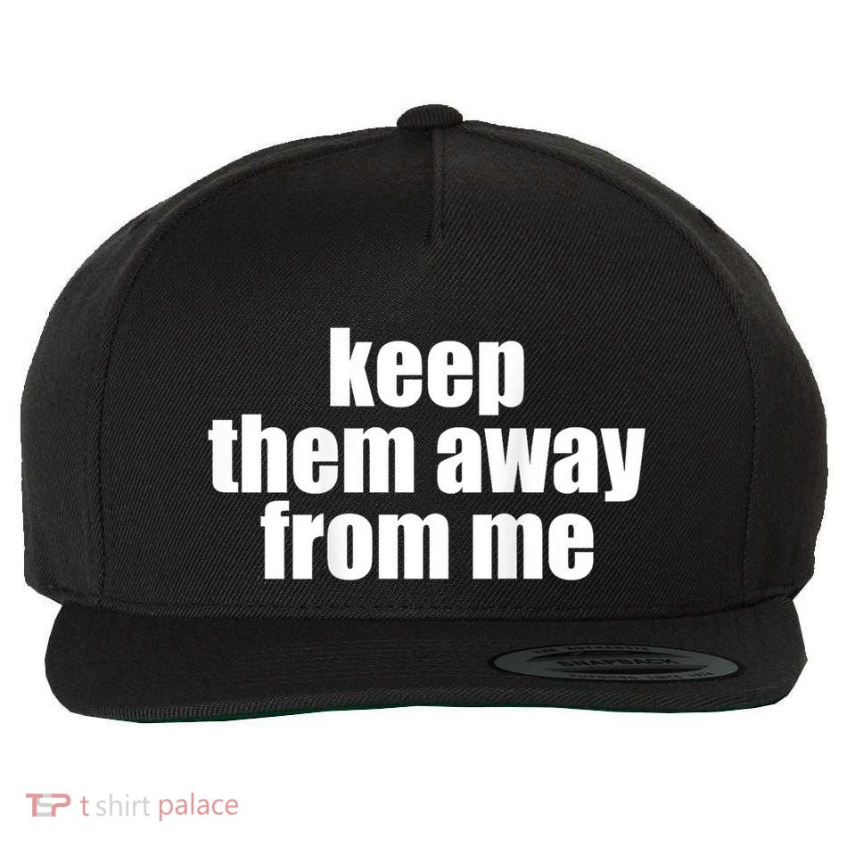 Keep Them Away From Me Wool Snapback Cap