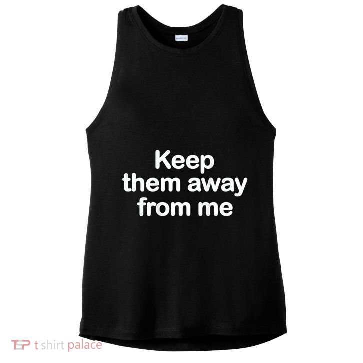 Keep Them Away From Me Ladies PosiCharge Tri-Blend Wicking Tank
