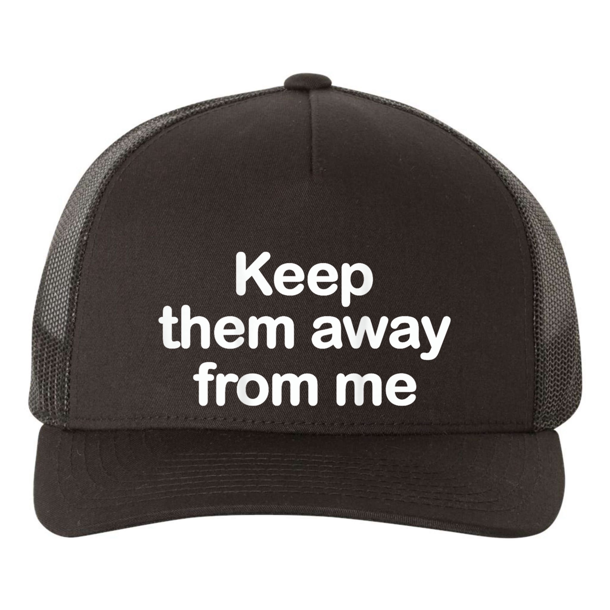 Keep Them Away From Me Yupoong Adult 5-Panel Trucker Hat