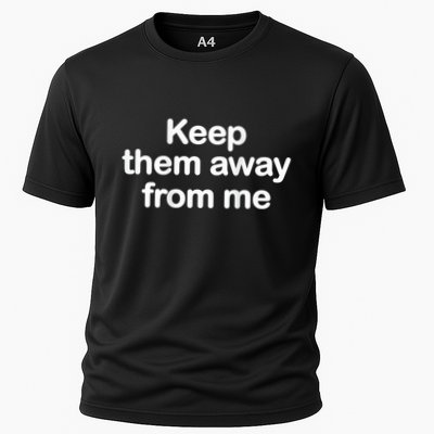 Keep Them Away From Me Performance Shirt