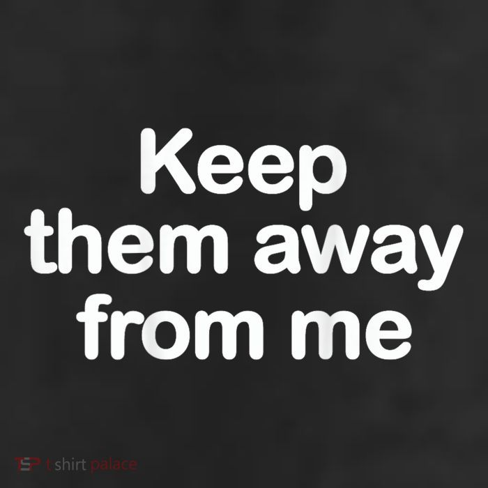 Keep Them Away From Me 11oz C Handle Ceramic Mug