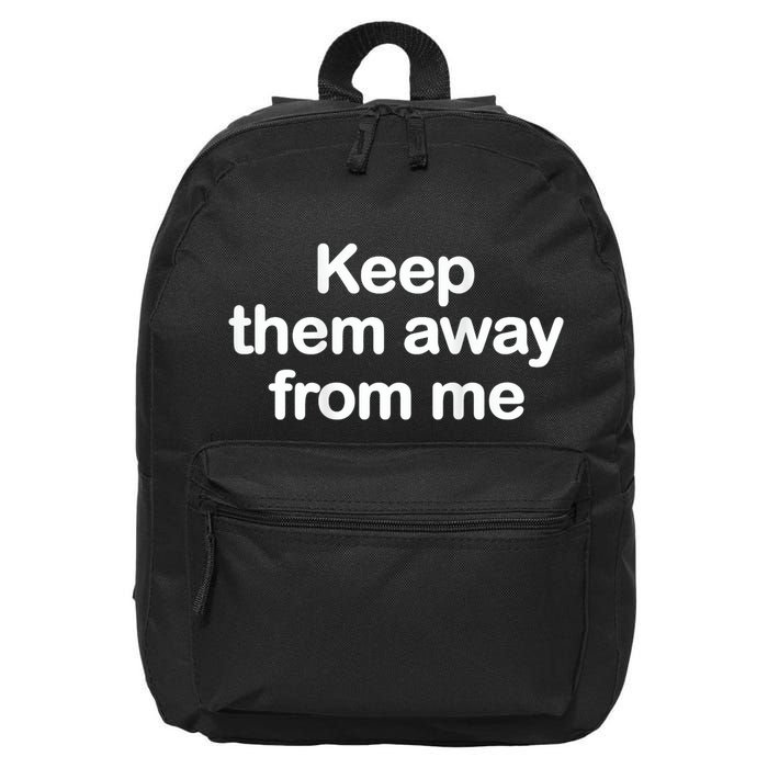 Keep Them Away From Me 16 in Basic Backpack