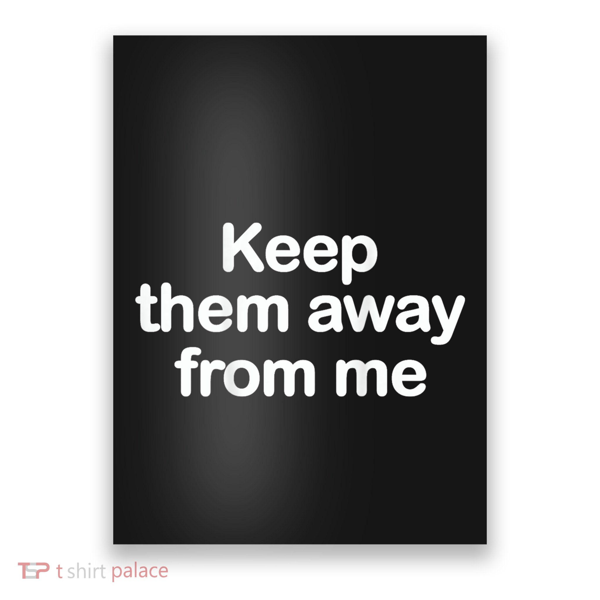 Keep Them Away From Me Poster