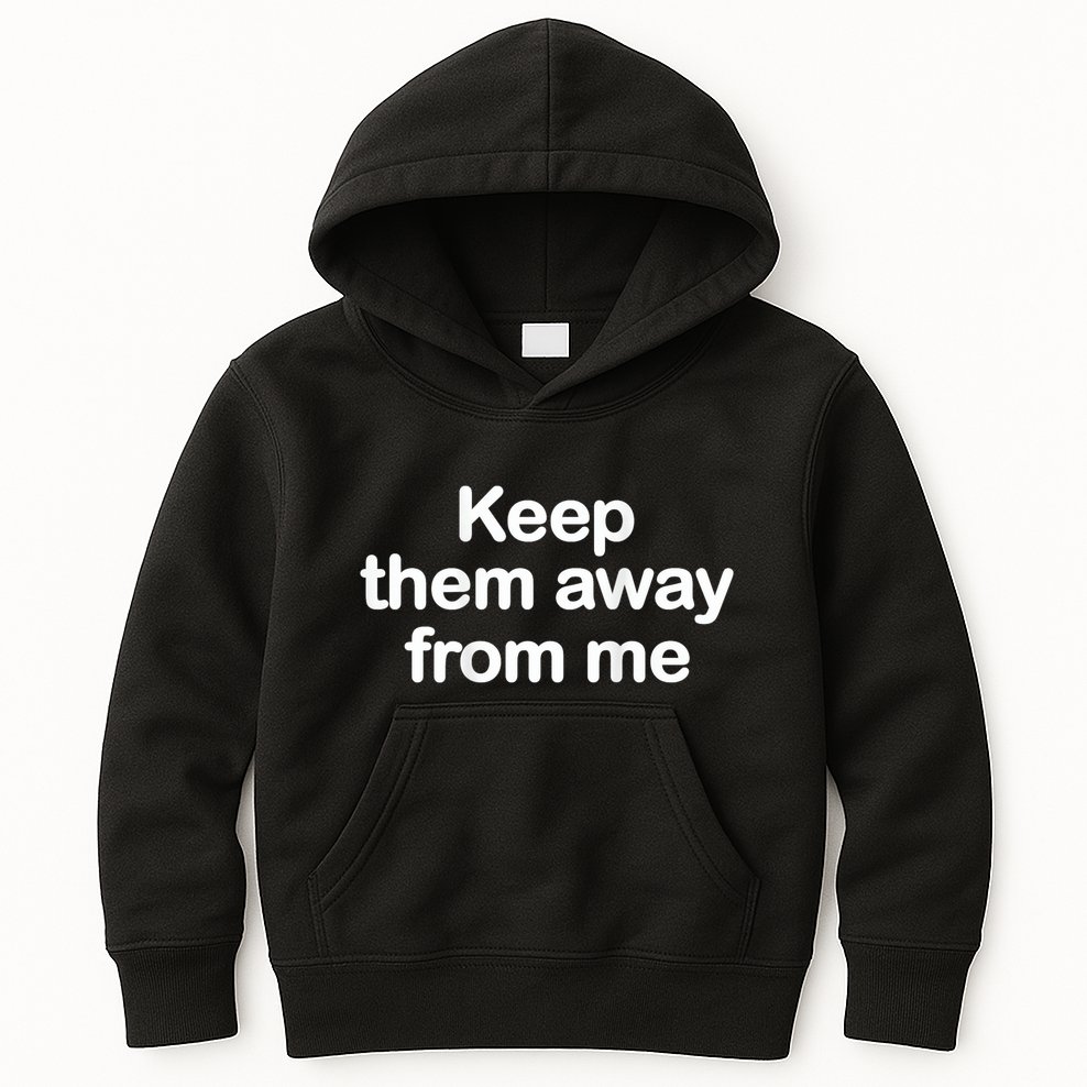 Keep Them Away From Me Kids Hoodie