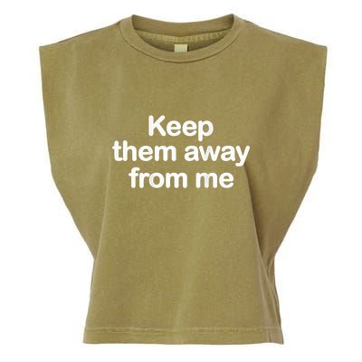 Keep Them Away From Me Garment-Dyed Women's Muscle Tee